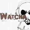 watcha